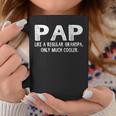 Pap Definition Like Regular Grandpa Only Cooler Funny Coffee Mug Unique Gifts