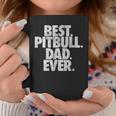 Pitbull Dad Best Pitbull Dad Ever Funny Dog Gift Gift For Mens Coffee Mug Unique Gifts