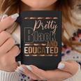 Pretty Black And Educated African Pride Black Month History Coffee Mug Funny Gifts
