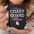 Proud Coast Guard Mom | Navy Military | Veteran Coast Guard Gift For Womens Coffee Mug Unique Gifts