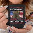 Raised By A Hero Proud Daughter Of A Veteran Us Army Dad Coffee Mug Funny Gifts