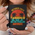 Retired 2023 Not My Problem Anymore Vintage Retirement Gifts V3 Coffee Mug Funny Gifts