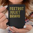 Retro Vintage Foxtrot Juliet Bravo Military Quote Coffee Mug Unique Gifts