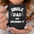 Single Dad And Crushing It For Single Dad Coffee Mug Unique Gifts
