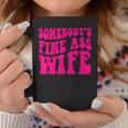Somebodys Fine As Wife Funny Mama Mom Saying Cute Retro Coffee Mug Funny Gifts