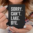 Sorry Cant Lake Bye Lake Life Boating Lover Lake Men Women Coffee Mug Unique Gifts