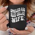 Spoiled Ass Blue Collar Wife Funny Blue Collar Wife Coffee Mug Unique Gifts