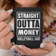 Straight Outta Money Volleyball Dad Best Christmas Gifts Gift For Mens Coffee Mug Unique Gifts