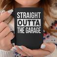 Straight Outta The Garage Funny Mechanic Woodshop Coffee Mug Unique Gifts