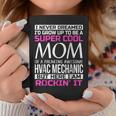 Super Cool Mom Of Hvac MechanicFunny Gift Coffee Mug Unique Gifts
