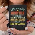 They Call Me Brother Because Partner In Crime Fathers Day Coffee Mug Funny Gifts