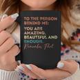 To The Person Behind Me You Are Amazing You Matter Vintage Coffee Mug Unique Gifts