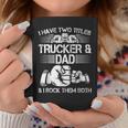 Trucker And Dad Semi Truck Driver Mechanic Funny Coffee Mug Funny Gifts