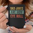 Vintage Dad Joke Dad Jokes Are How Eye Roll Father Coffee Mug Funny Gifts