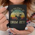 Vintage Drummer Percussion Drums Did You Touch My Drum Set Coffee Mug Funny Gifts