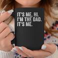 Vintage Fathers Day Its Me Hi Im The Dad Its Me For Mens Coffee Mug Unique Gifts
