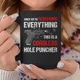 We Are Redefining Everything This Is A Cordless Hole Puncher Coffee Mug Funny Gifts
