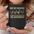 Womens Buy Me Chickens And Tell Me You Hate The Government Funny Coffee Mug Unique Gifts