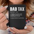 Womens Dad Tax Funny Dad Tax Definition Mens Fathers Day Coffee Mug Personalized Gifts