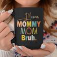 Womens Mama Mommy Mom Bruh Mommy And Me Funny Boy Mom Life Coffee Mug Personalized Gifts