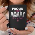 Womens Proud New Mommy Its A Girl Funny Mothers Day Gifts New Mom Coffee Mug Personalized Gifts