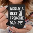 World´S Best Frenchie Dad French Bulldog Dog Lover Gift For Mens Coffee Mug Unique Gifts
