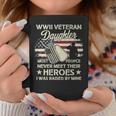 Wwii Veteran Daughter Most People Never Meet Their Heroes V3 Coffee Mug Funny Gifts