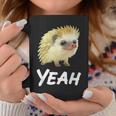 Yeah Hedgehog Meme For Pet Hedgehog Lovers Owners Mom Dads Coffee Mug Unique Gifts