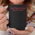 Yes Theyre Twins Yes Im Tired Apparel Coffee Mug Personalized Gifts