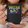 You Go Girl Design 90S Style Coffee Mug Unique Gifts
