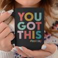 You Got This For Teacher Motivational Testing Day Coffee Mug Funny Gifts