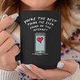 Youre The Best Thing Ive Ever Found On The Internet Coffee Mug Funny Gifts