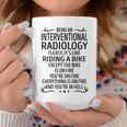 Being An Interventional Radiology Like Riding A Bi Coffee Mug Funny Gifts