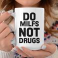 Do Milfs Not Drugs Love Milf Hot Moms Coffee Mug Unique Gifts