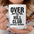 Funny Over The Hill Gift Men Women Cool Old People Birthday Coffee Mug Unique Gifts