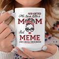 God Gifted Me Two Titles Mom And Meme Gifts Coffee Mug Unique Gifts