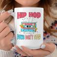 Hip Hop Psws Don’T Stop Coffee Mug Unique Gifts
