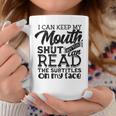 I Can Keep My Mouth Shut But You Can Read - Humorous Slogan Coffee Mug Unique Gifts