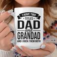 I Have Two Titles Dad And Grandad Fathers Day V2 Coffee Mug Funny Gifts