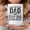 I Have Two Titles Dad And Stepdad Birthday Father Vintage Coffee Mug Funny Gifts