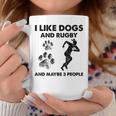 I Like Dogs And Rugby And Maybe 3 People Funny Dogs Lovers Coffee Mug Funny Gifts