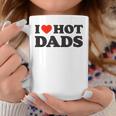 I Love Hot Dads Funny Red Heart Love Dad Dilf Coffee Mug Funny Gifts
