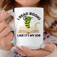 I Read Books Like Its My Job Reading Librarians Book Lovers Coffee Mug Funny Gifts