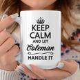 Keep Calm And Let Coleman Handle It | Funny Name Gift - Coffee Mug Funny Gifts