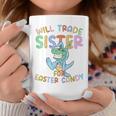 Kids Will Trade Sister For Easter Candy Eggs Rex Coffee Mug Unique Gifts