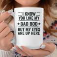 Mens I Know You Like My Dad Bod Funny Vintage Dad Bod Coffee Mug Funny Gifts