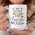 My Son-In-Law Is My Favorite Child Butterfly Family Coffee Mug Unique Gifts