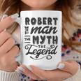 Robert The Man Myth Legend Gift Ideas Mens Name Coffee Mug Funny Gifts
