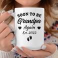 Soon To Be Grandpa Again 2023 Baby Announcement Novelty Gift For Mens Coffee Mug Unique Gifts
