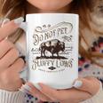 Vintage Do Not Pet The Fluffy Cows American Bison Coffee Mug Unique Gifts